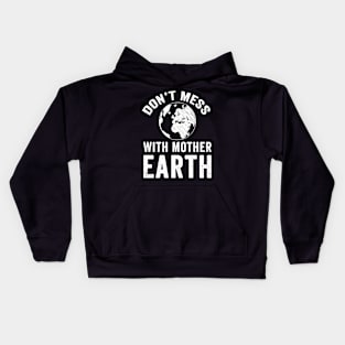 Don't mess with mother earth Kids Hoodie